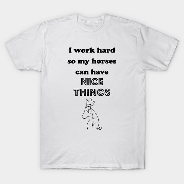 I work Hard for the Hoofed Ones T-Shirt by traditionation